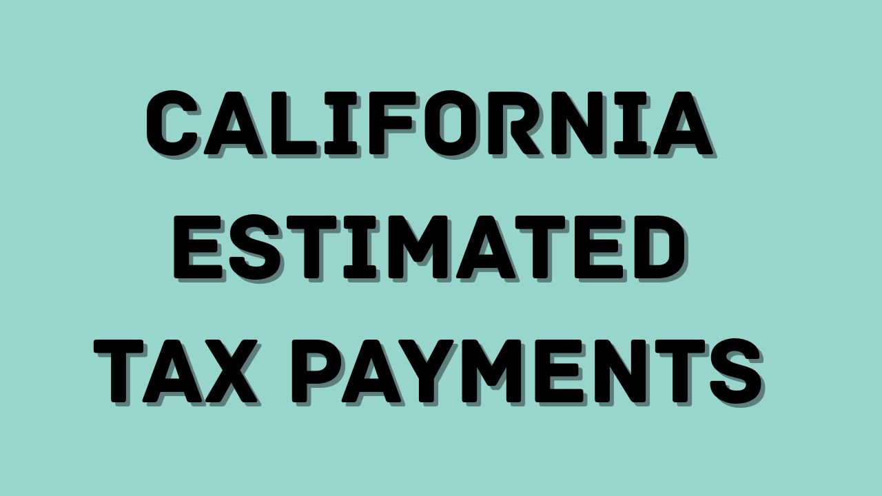 california estimated tax payments